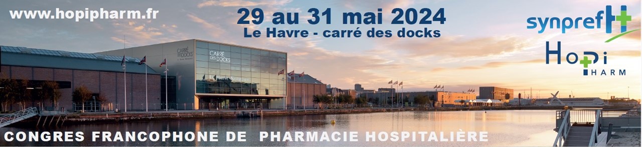 HOPIPHARM - Congrès Francophone de Pharmacie Hospitalière - Le Havre, Carré des Docks